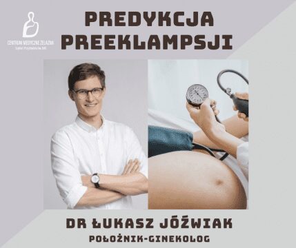 Predykcja Preeklampsji Blog Centrum Medyczne "Żelazna"