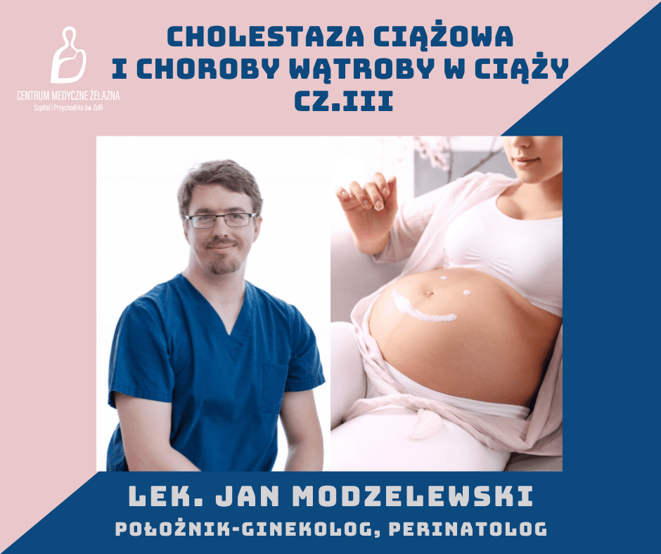 Cholestaza ciężarnych i choroby wątroby w ciąży cz.III
